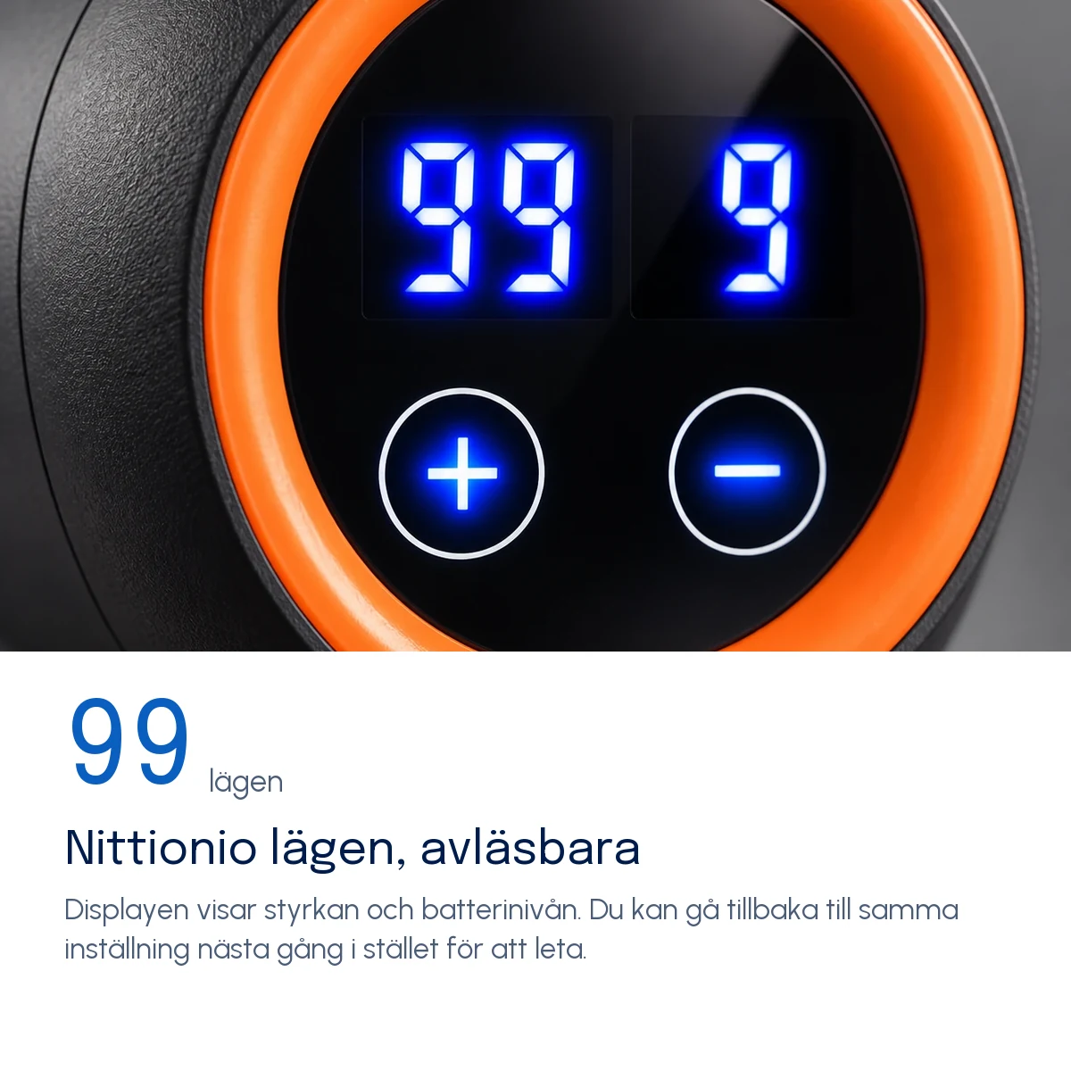 Nittionio lägen, avläsbara — Närbild på massagepistolens display där siffrorna lyser blått innanför den orange ringen